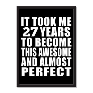 It Took Me 27 Years To Become This Awesome And Almost Perfect - Portrait Frame Photo Tile