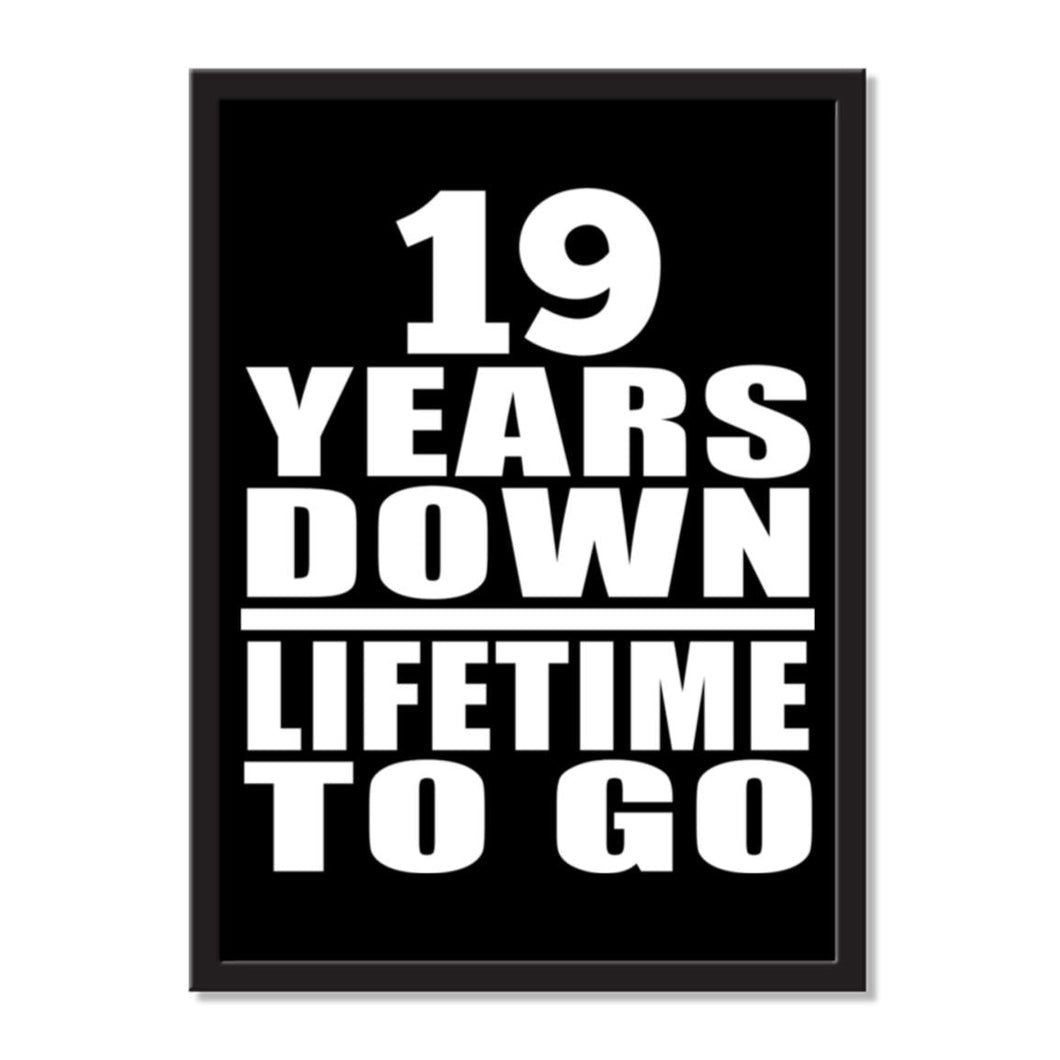 19 Years Down Lifetime To Go - Portrait Frame Photo Tile