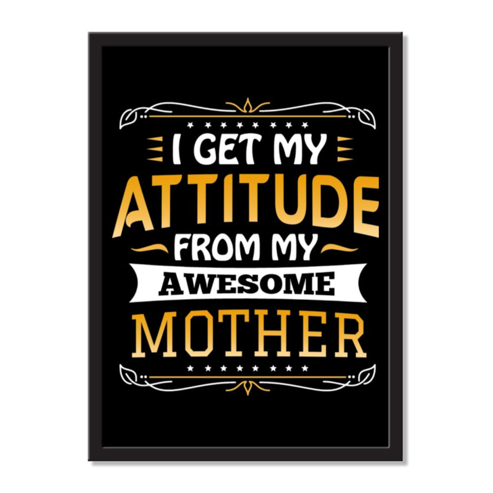 I Get My Attitude From My Awesome Mother - Portrait Frame Photo Tile