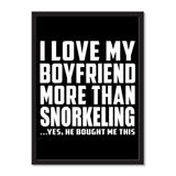 I Love My Boyfriend More Than Snorkeling ...He Bought Me This - Portrait Frame Photo Tile