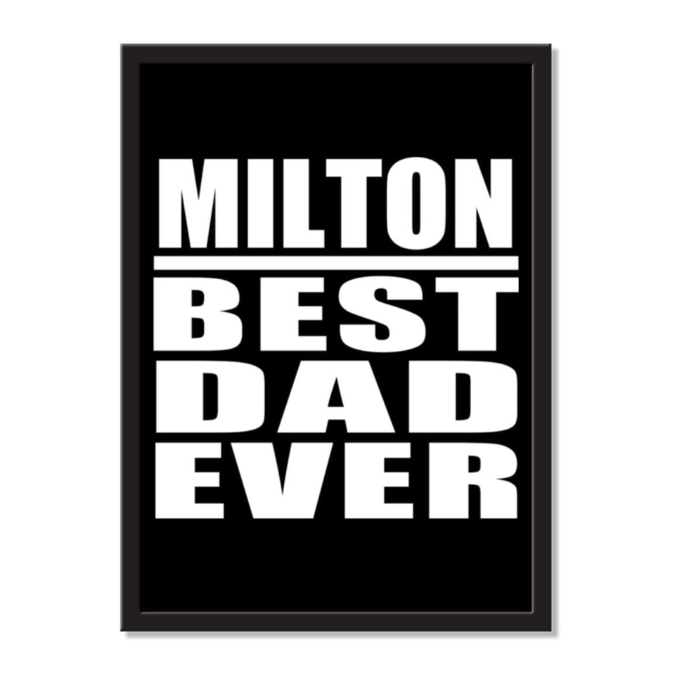 Milton Best Dad Ever - Portrait Frame Photo Tile