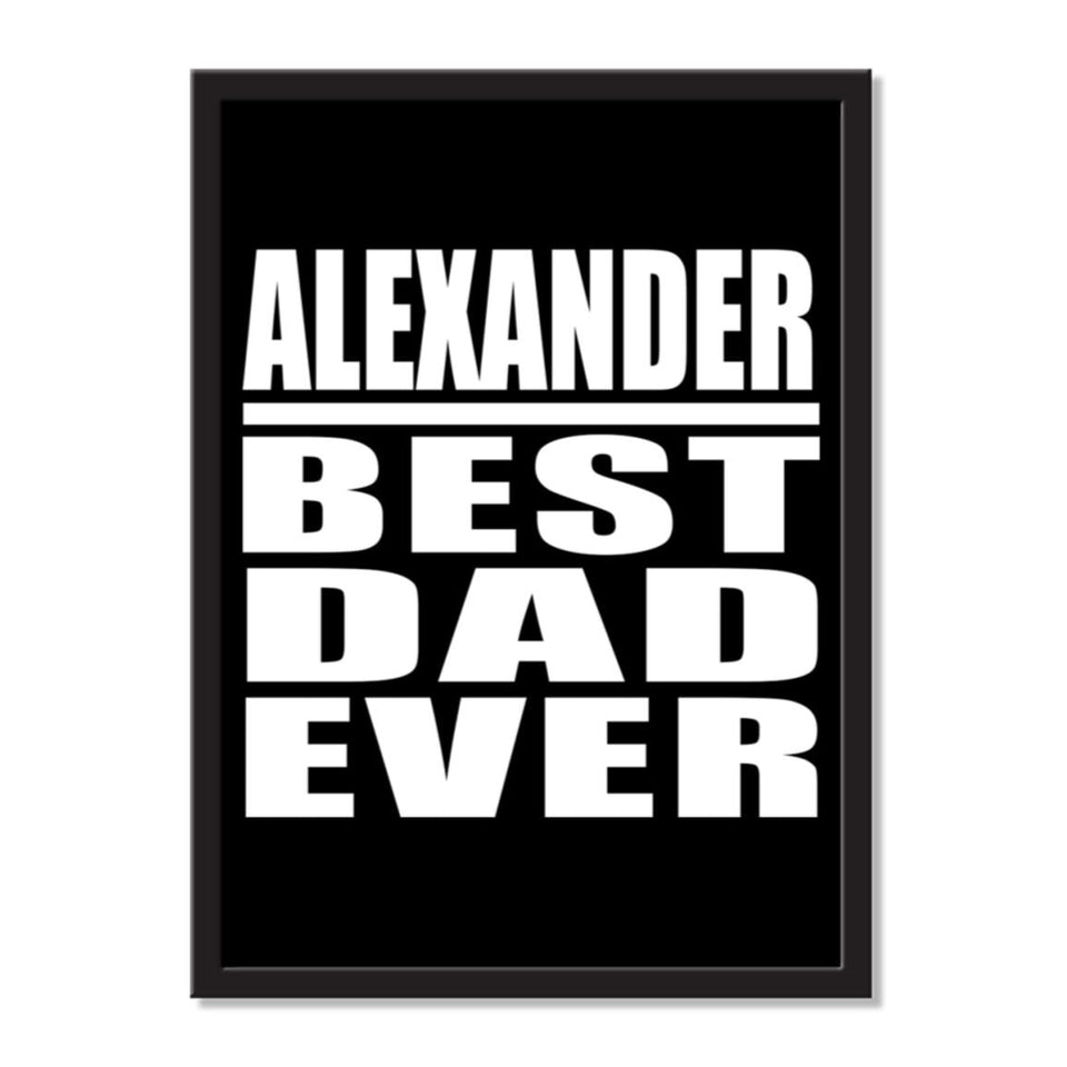 Alexander Best Dad Ever - Portrait Frame Photo Tile