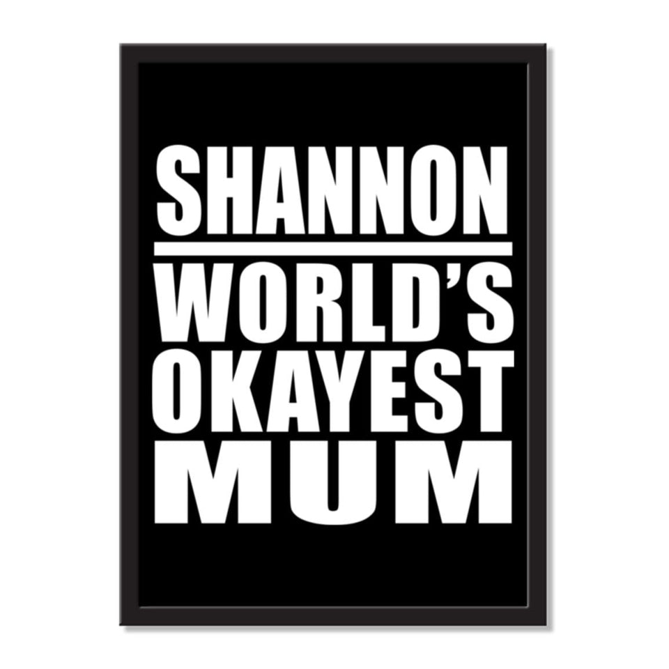 Shannon World's Okayest Mum - Portrait Frame Photo Tile