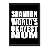 Shannon World's Okayest Mum - Portrait Frame Photo Tile