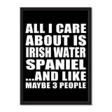 All I Care About Is Irish Water Spaniel And Like Maybe 3 People - Portrait Frame Photo Tile