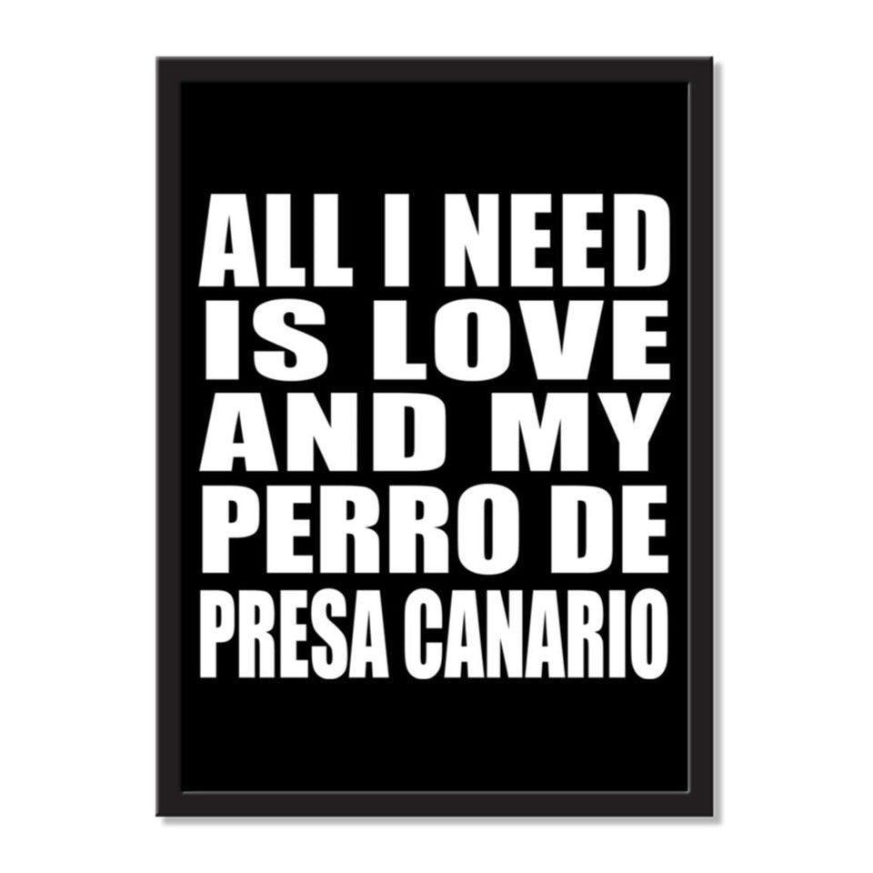 All I Need Is Love And My Perro De Presa Canario - Portrait Frame Photo Tile