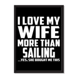 I Love My Wife More Than Sailing ...Yes, She Bought Me This - Portrait Frame Photo Tile