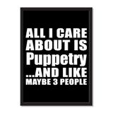 All I Care About Is Puppetry And Like Maybe 3 People - Portrait Frame Photo Tile