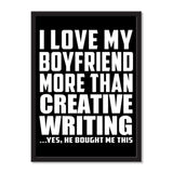 I Love My Boyfriend More Than Creative Writing ...He Bought Me This - Portrait Frame Photo Tile