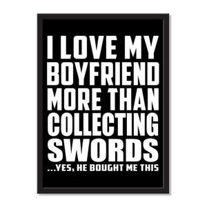 I Love My Boyfriend More Than Collecting Swords ...He Bought Me This - Portrait Frame Photo Tile