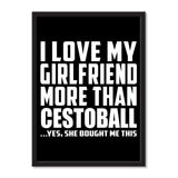 I Love My Girlfriend More Than Cestoball ...She Bought Me This - Portrait Frame Photo Tile