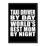 Taxi Driver By Day World's Best Mom By Night - Portrait Frame Photo Tile