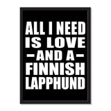 All I Need Is Love And A Finnish Lapphund - Portrait Frame Photo Tile