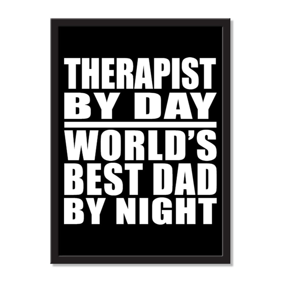 Therapist By Day World's Best Dad By Night - Portrait Frame Photo Tile