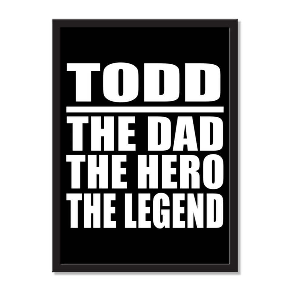 Todd The Dad The Hero The Legend - Portrait Frame Photo Tile