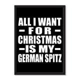 All I Want For Christmas Is My German Spitz - Portrait Frame Photo Tile