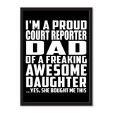 I'm A Proud Court Reporter Dad Of A Freaking Awesome Daughter, She Bought Me This - Portrait Frame Photo Tile