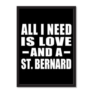 All I Need Is Love And A St. Bernard - Portrait Frame Photo Tile
