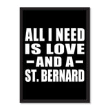All I Need Is Love And A St. Bernard - Portrait Frame Photo Tile