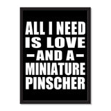 All I Need Is Love And A Miniature Pinscher - Portrait Frame Photo Tile