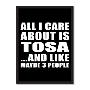 All I Care About Is Tosa And Like Maybe 3 People - Portrait Frame Photo Tile