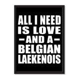 All I Need Is Love And A Belgian Laekenois - Portrait Frame Photo Tile