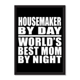 Housemaker By Day World's Best Mom By Night - Portrait Frame Photo Tile