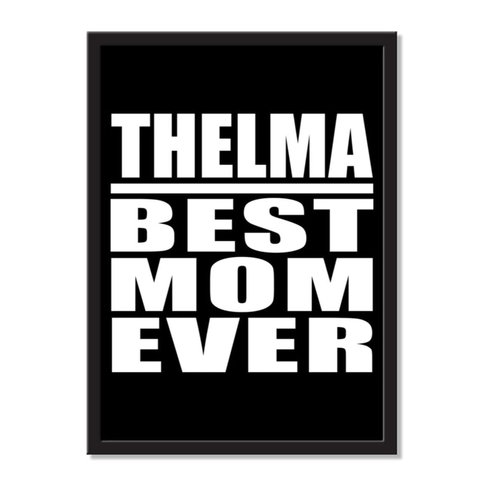 Thelma Best Mom Ever - Portrait Frame Photo Tile