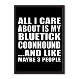 All I Care About Is My Bluetick Coonhound And Like Maybe 3 People - Portrait Frame Photo Tile