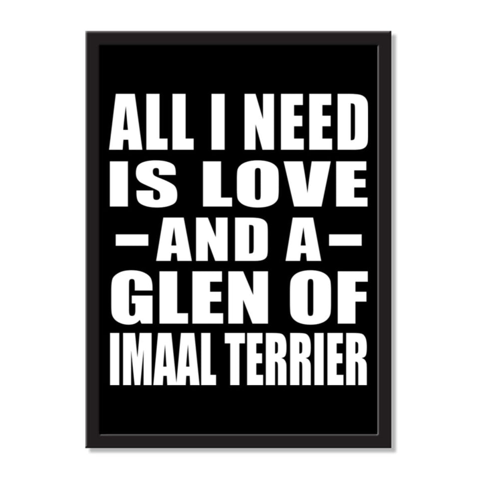 All I Need Is Love And A Glen Of Imaal Terrier - Portrait Frame Photo Tile
