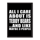 All I Care About Is Teddy Bears And Like Maybe 3 People - Portrait Frame Photo Tile