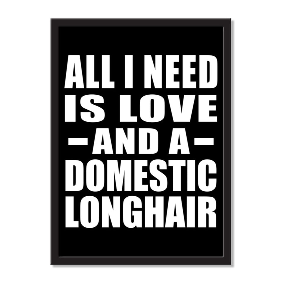 All I Need Is Love And A Domestic Longhair - Portrait Frame Photo Tile