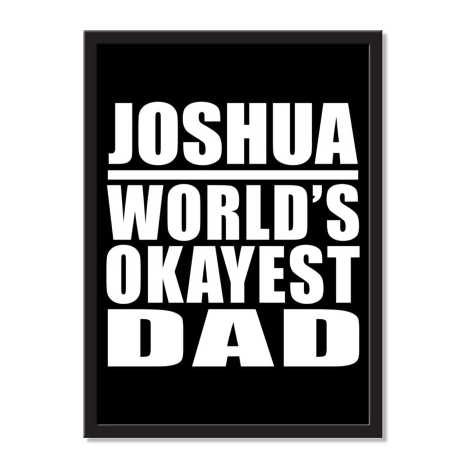 Joshua World's Okayest Dad - Portrait Frame Photo Tile