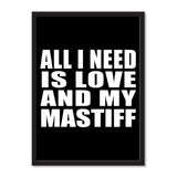 All I Need Is Love And My Mastiff - Portrait Frame Photo Tile