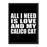 All I Need Is Love And My Calico Cat - Portrait Frame Photo Tile