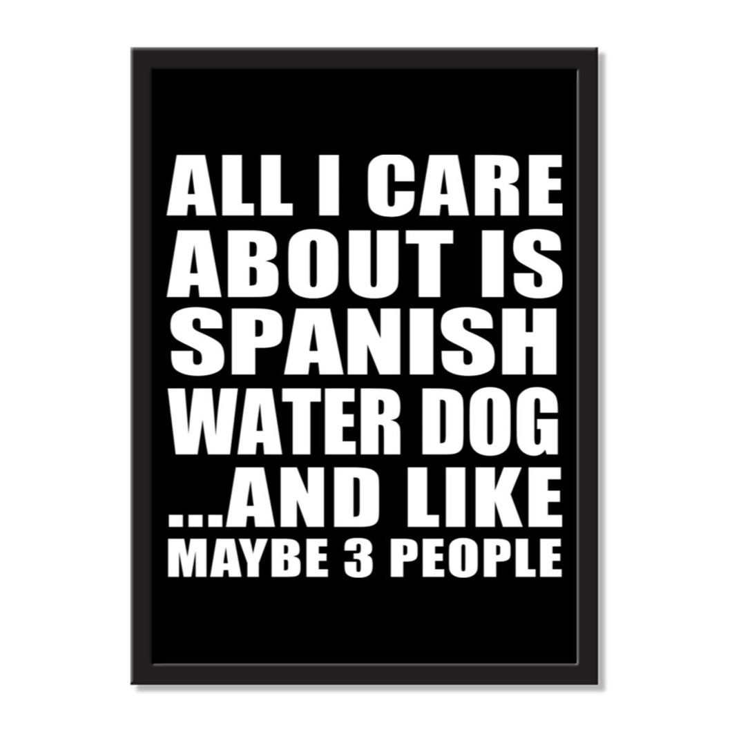 All I Care About Is Spanish Water Dog And Like Maybe 3 People - Portrait Frame Photo Tile