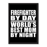 Firefighter By Day World's Best Mom By Night - Portrait Frame Photo Tile