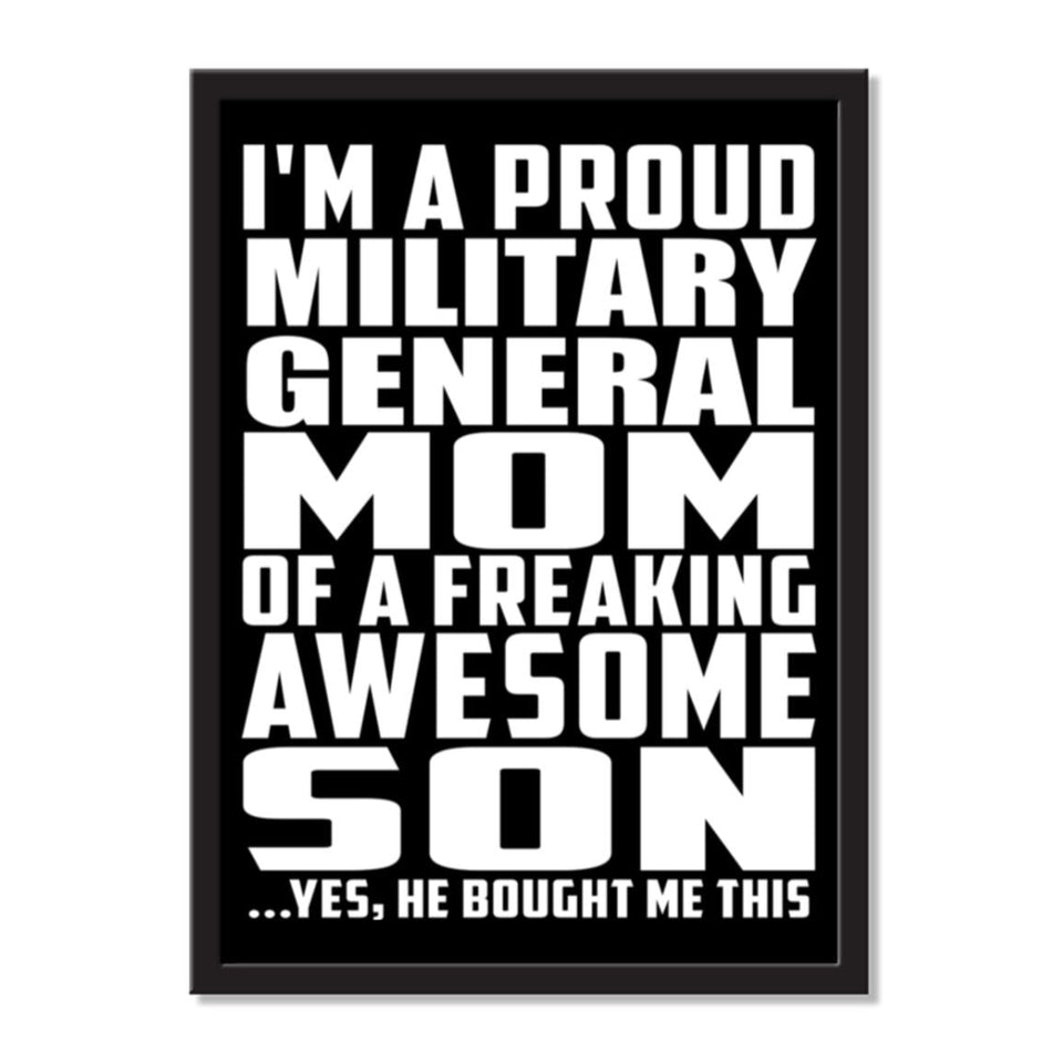 I'm A Proud Military General Mom Of A Freaking Awesome Son, He Bought Me This - Portrait Frame Photo Tile