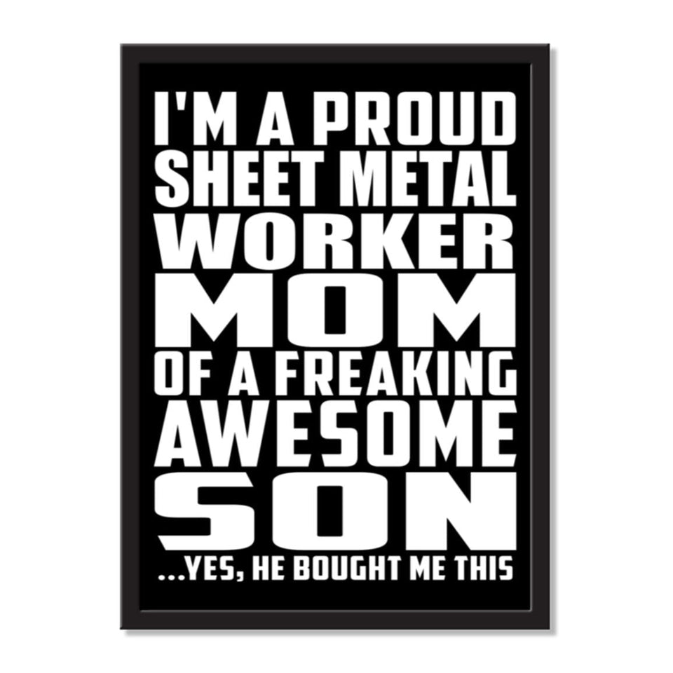I'm A Proud Sheet Metal Worker Mom Of A Freaking Awesome Son, He Bought Me This - Portrait Frame Photo Tile