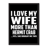 I Love My Wife More Than Hermit Crab ...Yes, She Bought Me This - Portrait Frame Photo Tile