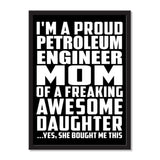 I'm A Proud Petroleum Engineer Mom Of A Freaking Awesome Daughter, She Bought Me This - Portrait Frame Photo Tile