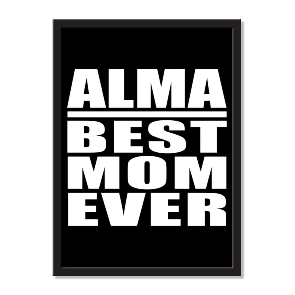 Alma Best Mom Ever - Portrait Frame Photo Tile