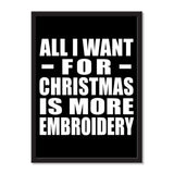 All I Want For Christmas Is More Embroidery - Portrait Frame Photo Tile