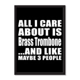 All I Care About Is Brass Trombone And Like Maybe 3 People - Portrait Frame Photo Tile