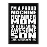 I'm A Proud Machine Repairer Mom Of A Freaking Awesome Son, He Bought Me This - Portrait Frame Photo Tile