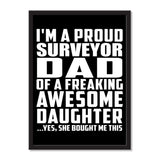 I'm A Proud Surveyor Dad Of A Freaking Awesome Daughter, She Bought Me This - Portrait Frame Photo Tile