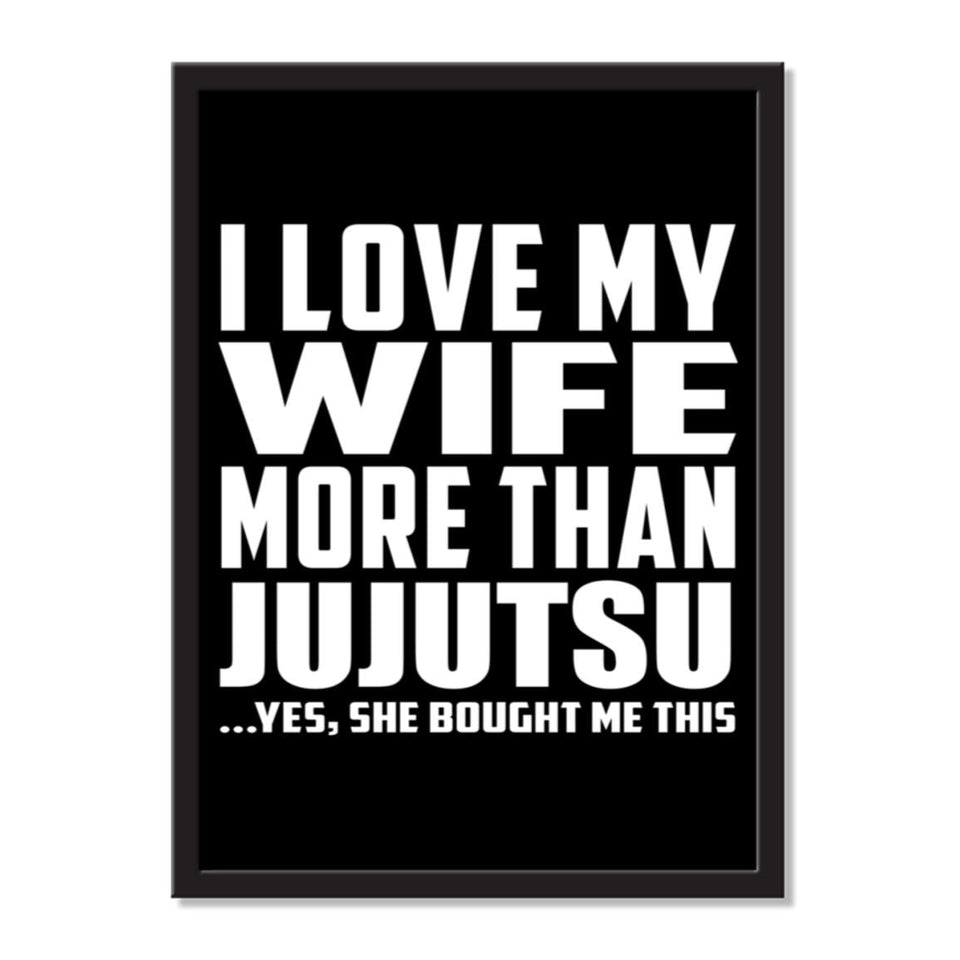 I Love My Wife More Than Jujutsu ...Yes, She Bought Me This - Portrait Frame Photo Tile