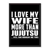 I Love My Wife More Than Jujutsu ...Yes, She Bought Me This - Portrait Frame Photo Tile