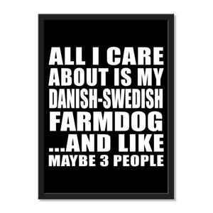 All I Care About Is My Danish-Swedish Farmdog And Like Maybe 3 People - Portrait Frame Photo Tile