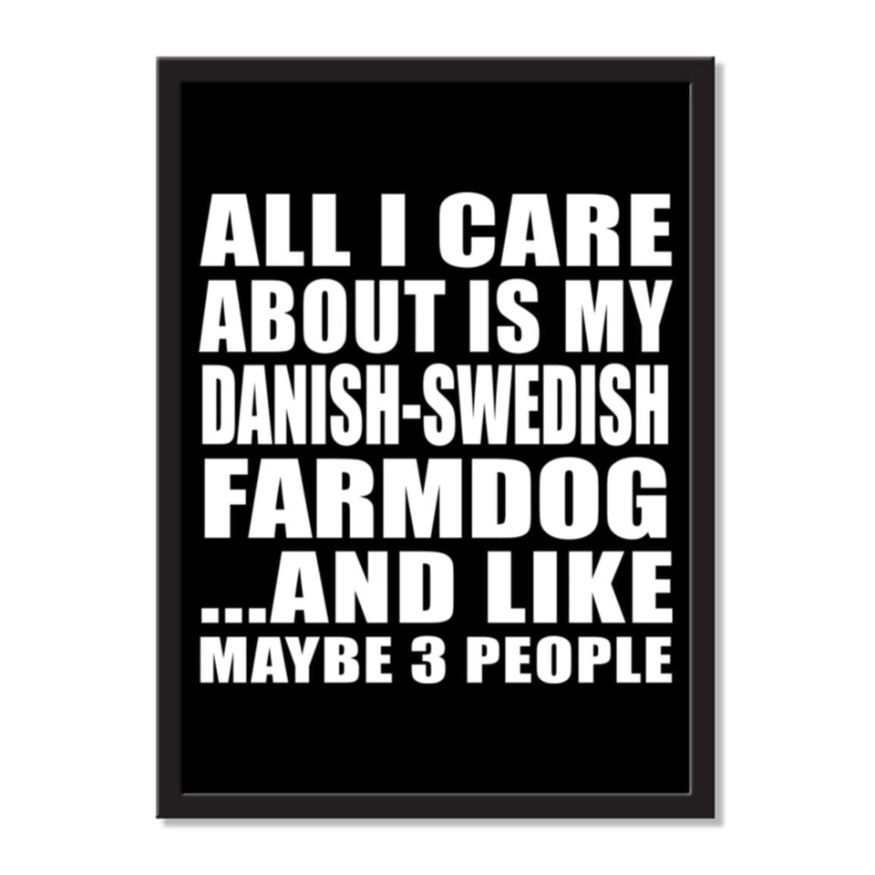 All I Care About Is My Danish-Swedish Farmdog And Like Maybe 3 People - Portrait Frame Photo Tile